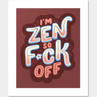 I'm Zen, so f*ck off by Tobe Fonseca Posters and Art